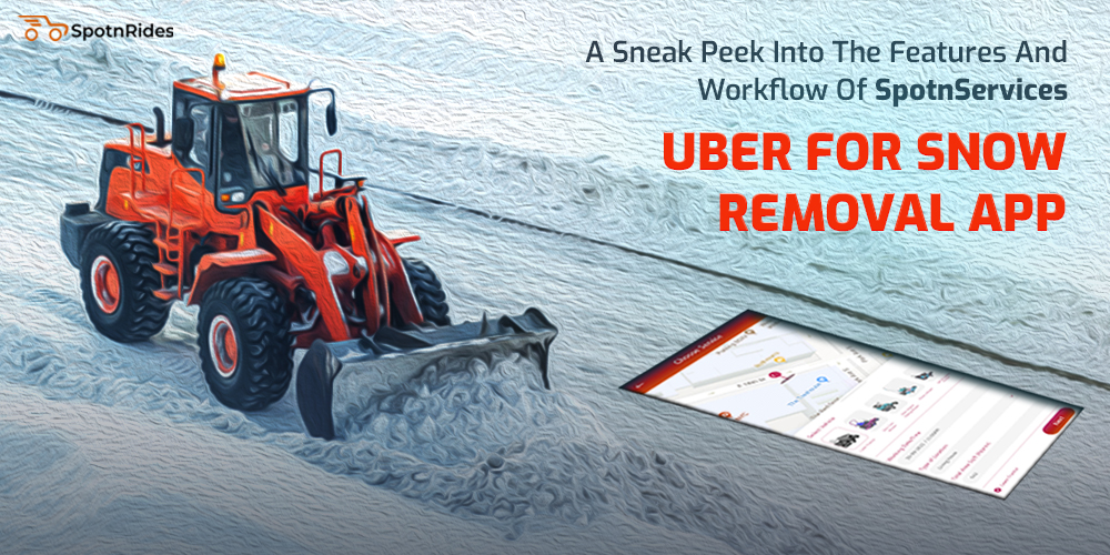 A Sneak Peek Into The Features And Workflow Of SpotnServices Uber For Snow Removal App - SpotnRides