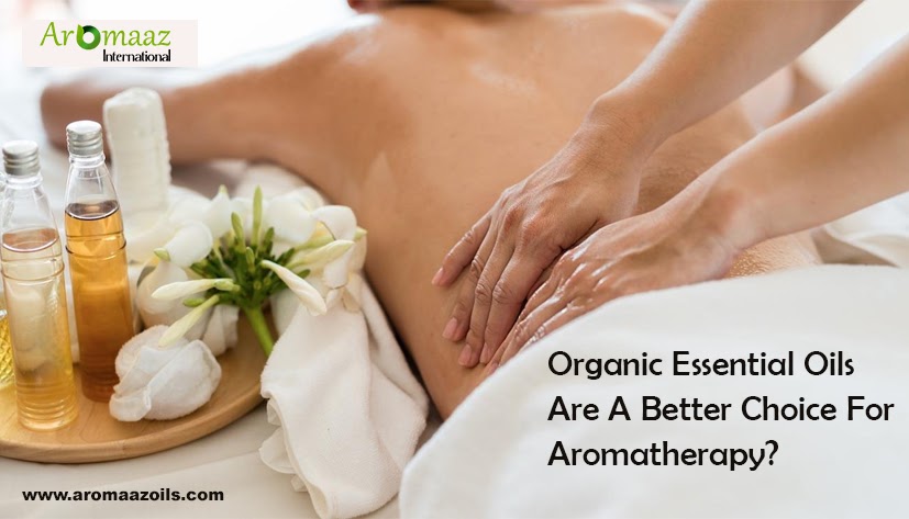 Why Are Organic Essential Oils A Better Choice For Aromatherapy?