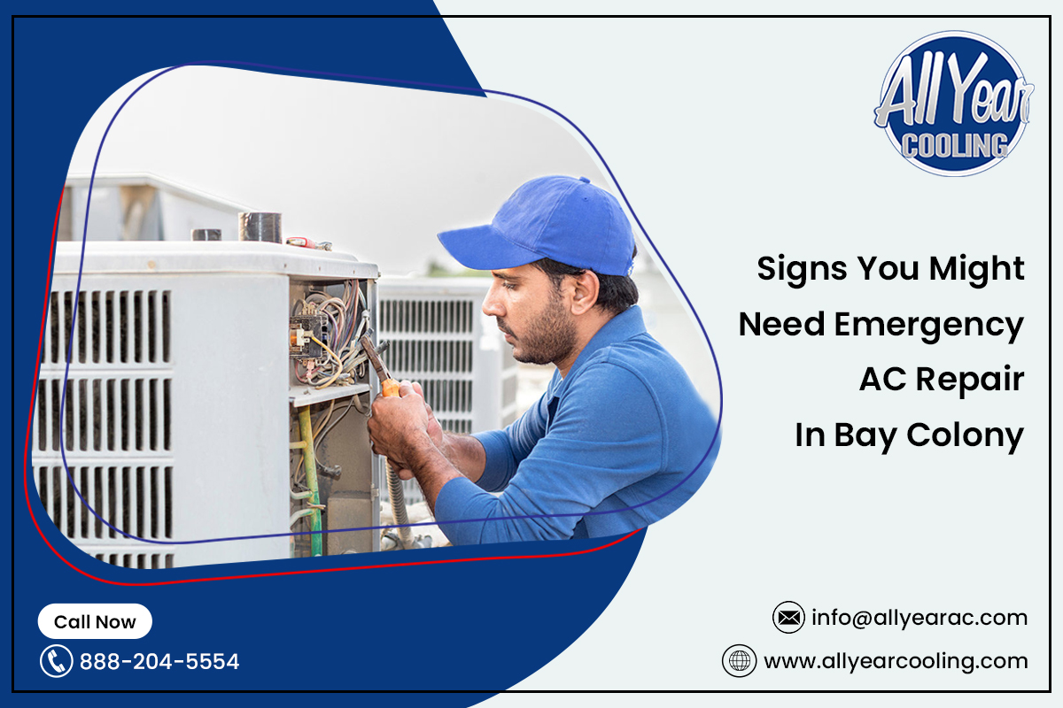 Signs You Might Need Emergency AC Repair In Bay Colony – All Year Cooling