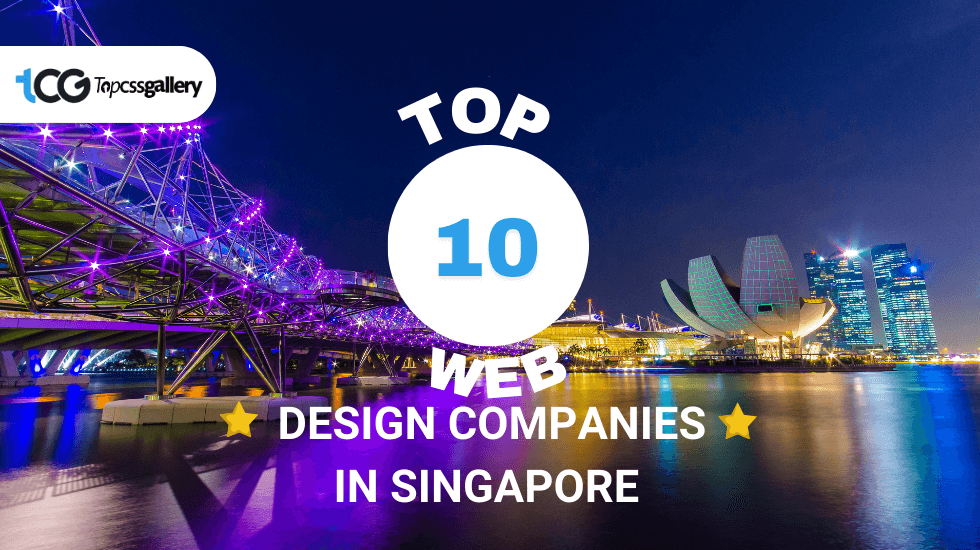 Top 10 Web Design Companies in Singapore - [December 2023]