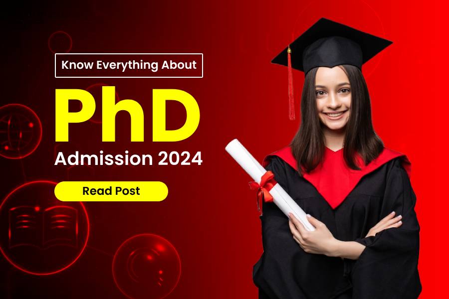 PhD Admission 2024: Courses, Fees, Duration, Entrance
