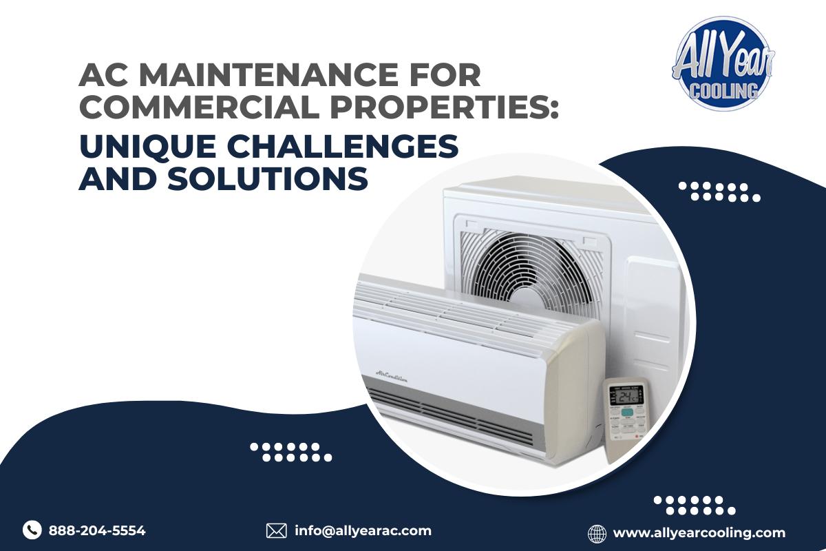 AC Maintenance For Commercial Properties: Unique Challenges And Solutions – All Year Cooling