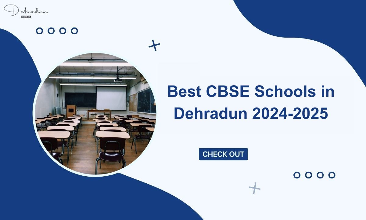 List Of Best CBSE Schools in Dehradun 2024-2025