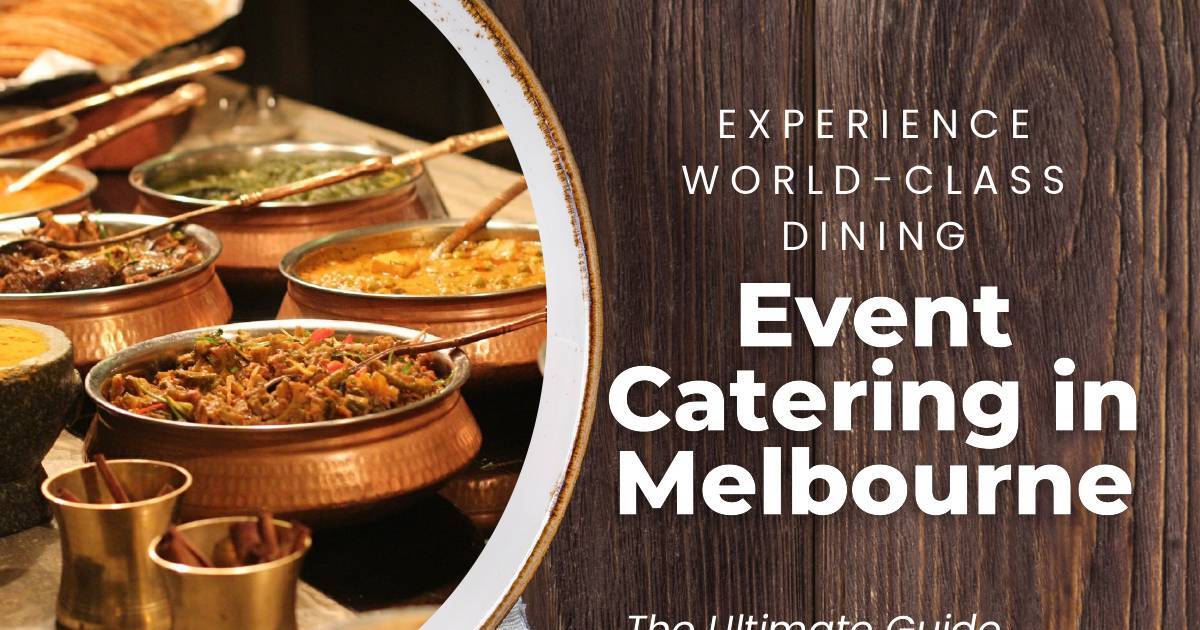 Experience World-Class Dining Event Catering in Melbourne