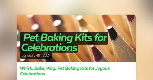 Pet Baking Kits for Celebrations | Smore Newsletters
