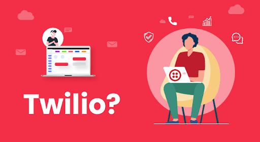 What is Twilio? What does it do for you?