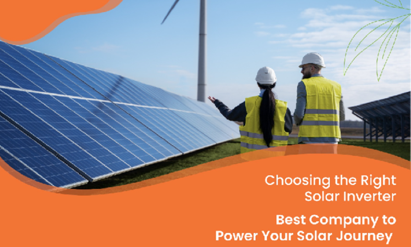 Choosing the Right Solar Inverter: Best Company to Power Your Solar Journey