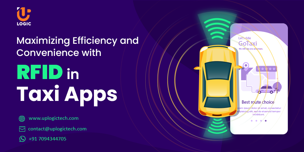 Maximizing Efficiency and Convenience with RFID in Taxi Apps - Uplogic Technologies