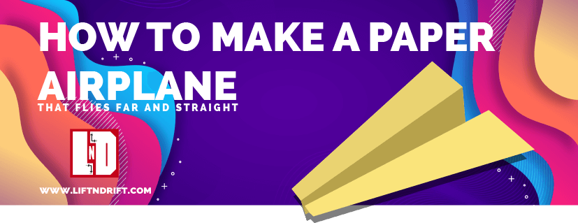 How to make a paper airplane that flies far and straight!