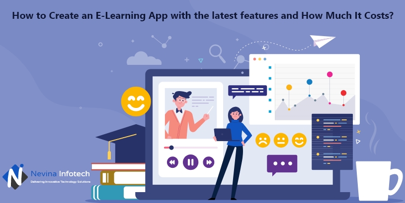 How Much It Cost To Create An E-Learning App with Latest Features