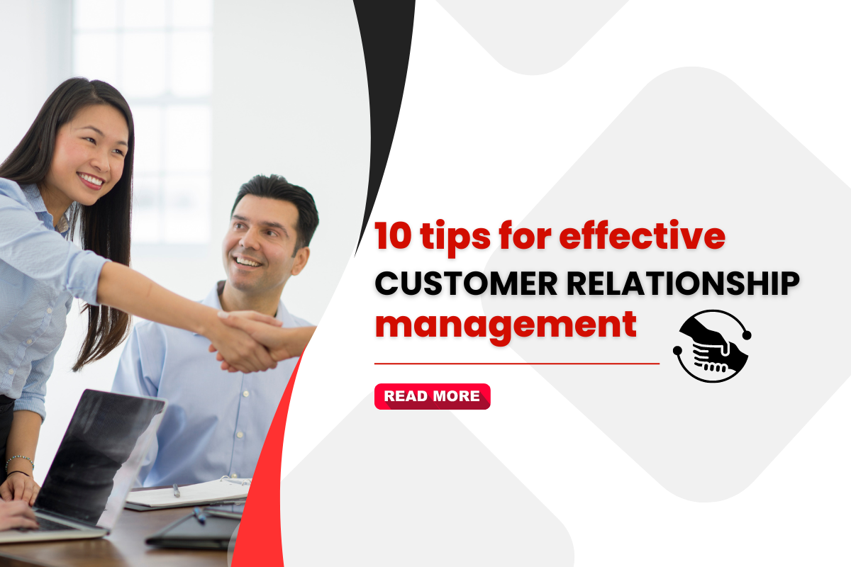 10 Tips for Effective Customer Relationship Management - Invedus