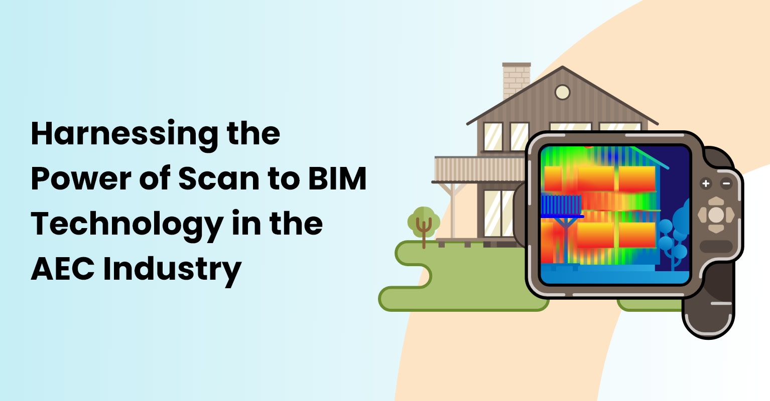 Harnessing the Power of Scan to BIM Technology in the AEC Industry  | Journal