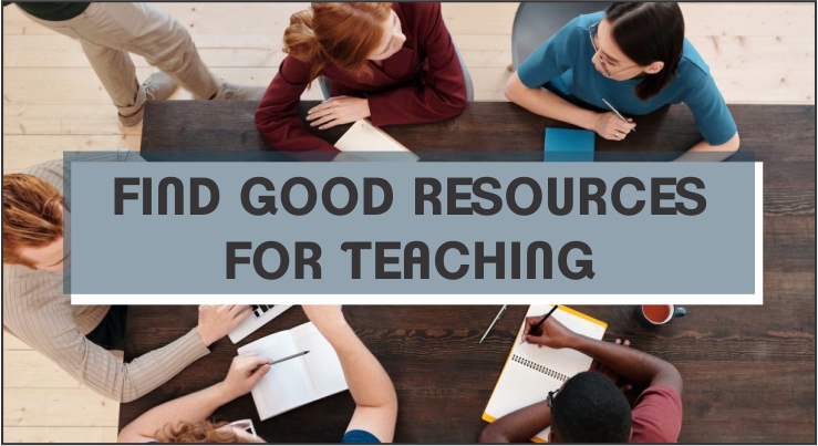 Find Good Resources For Teaching, Upskill Your Teaching Methods