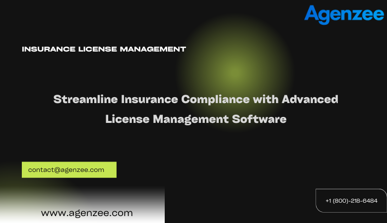 Agenzee — Streamline Insurance Compliance with Advanced License Management Software