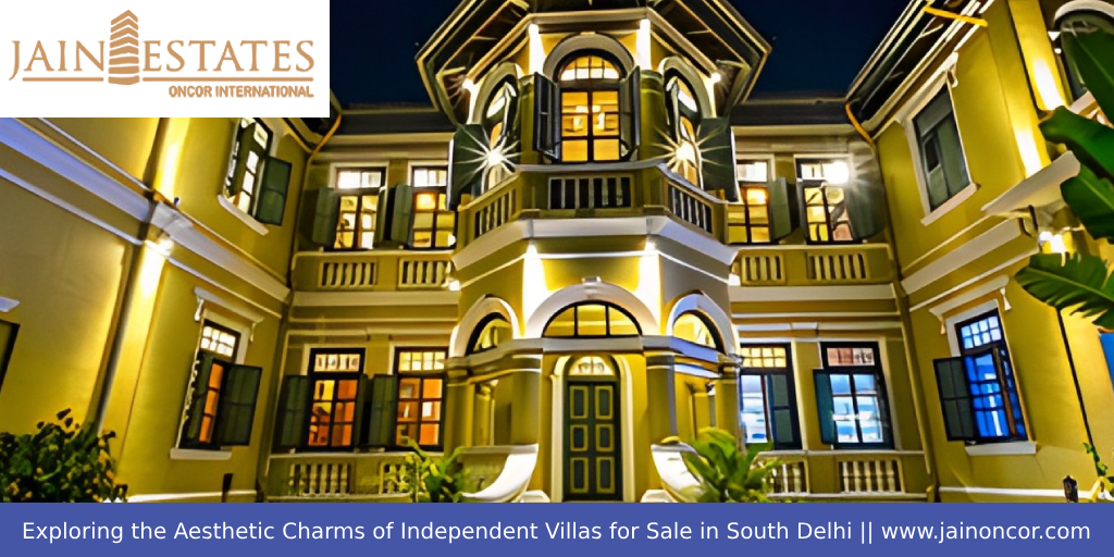 Exploring the Aesthetic Charms of Independent Villas for Sale in South Delhi