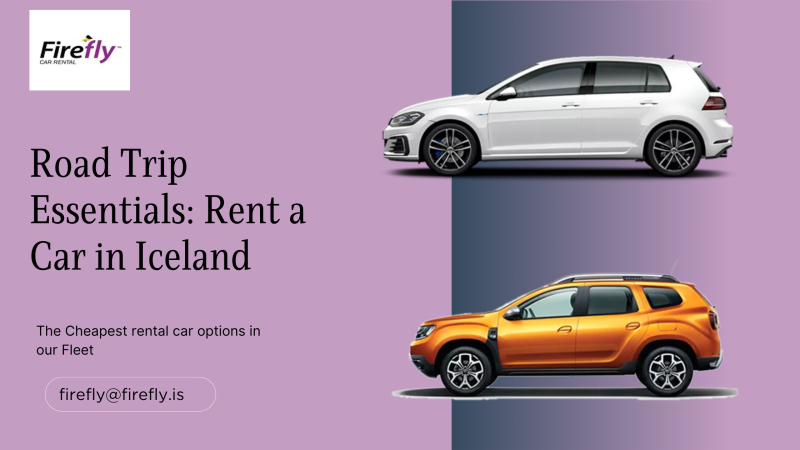 Road Trip Essentials - Rent a Car in Iceland - Firefly: fireflyiceland — LiveJournal