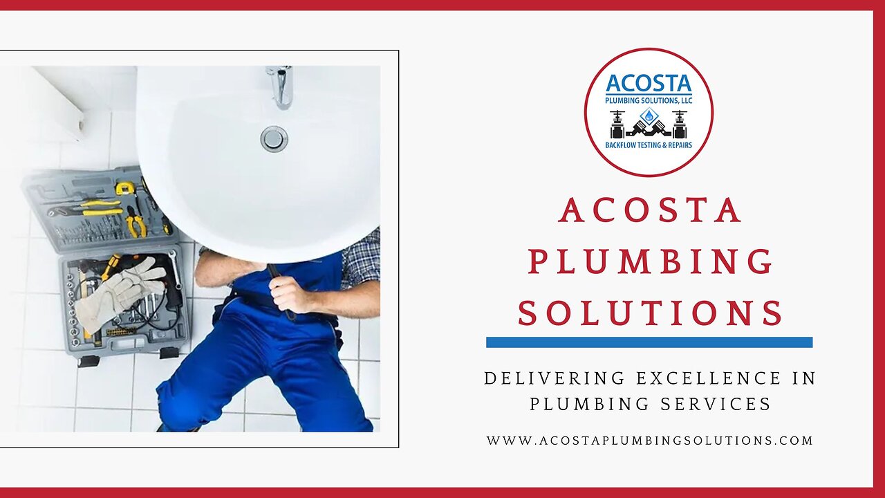 Acosta Plumbing Solutions - Delivering Excellence in Plumbing Services