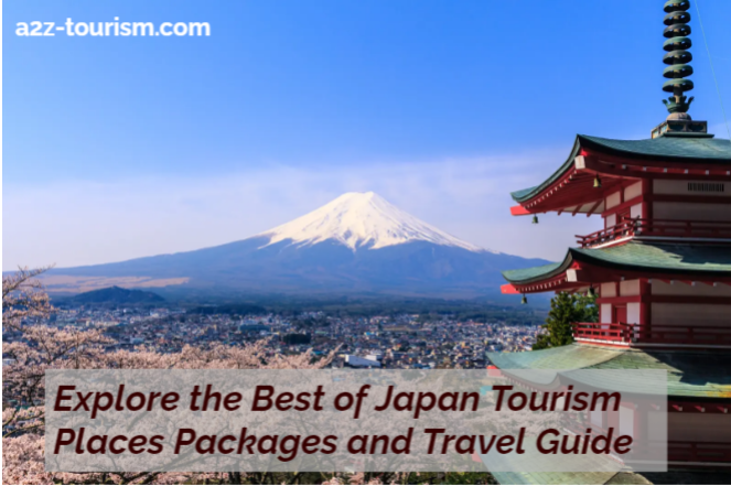 Explore the Best of Japan Tourism Places Packages and Travel Guide