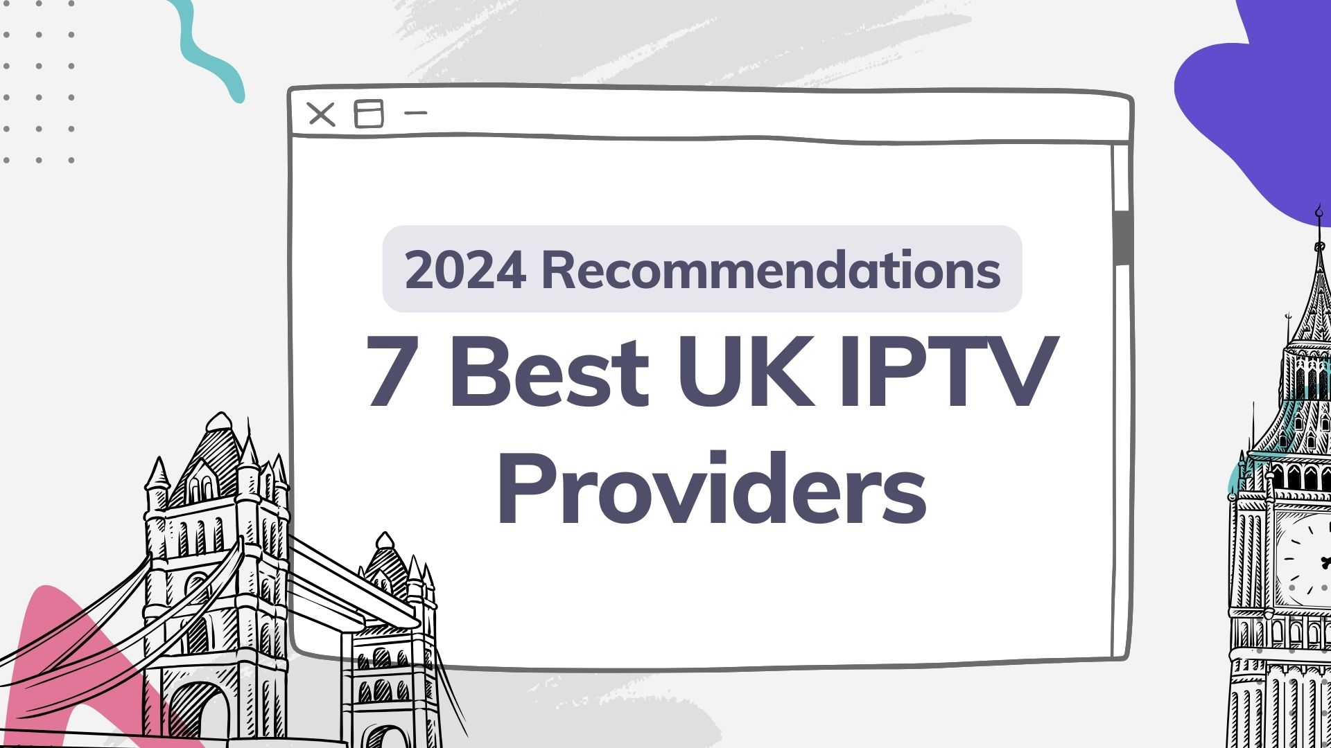 7 Best IPTV Provider in UK [2024 Recommendations]