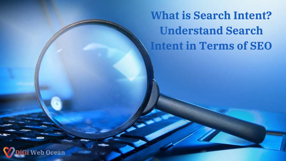 What is Search Intent? Understand Search Intent in Terms of SEO