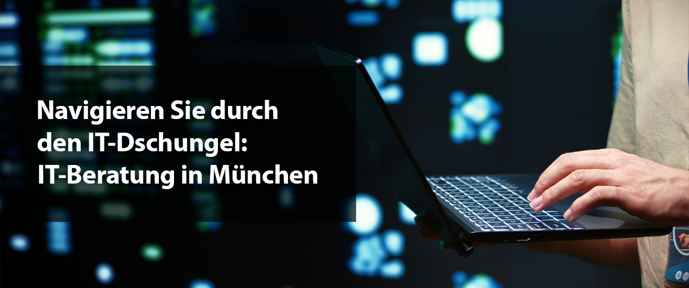 Navigieren Sie durch den IT-Dschungel: IT-Beratung in München - Network4you