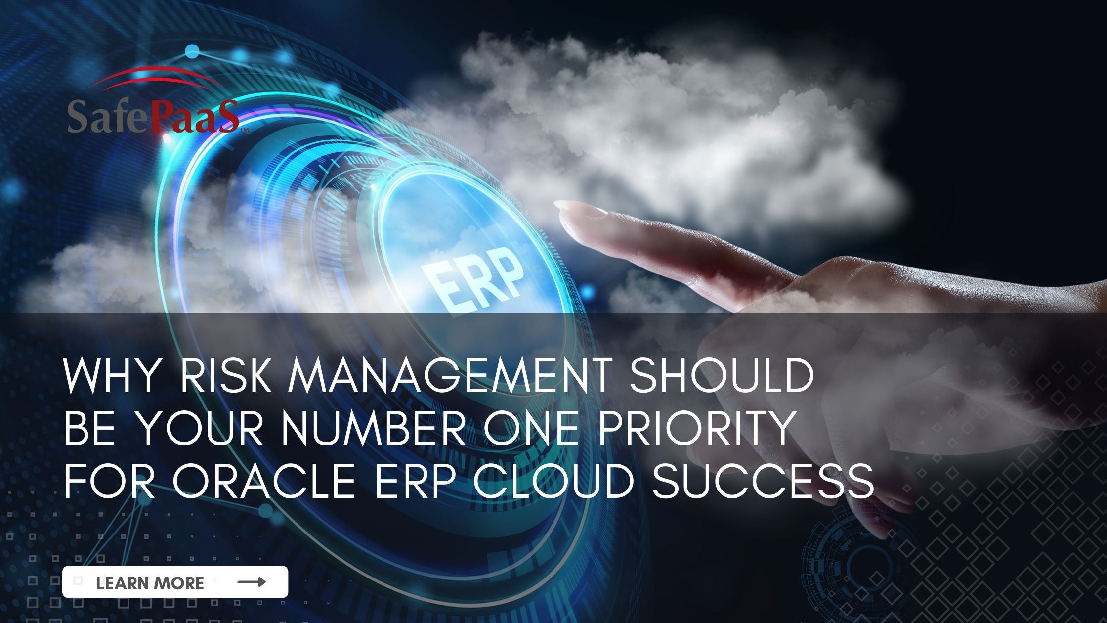 Why risk management is key for Oracle ERP Cloud Success  - SafePaaS