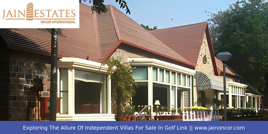 Exploring The Allure Of Independent Villas For Sale In Golf Link
