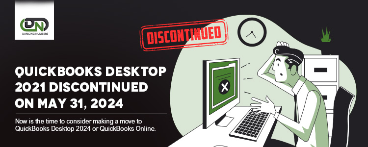 QuickBooks Desktop 2021 Discontinuation May 31st (End of Life)