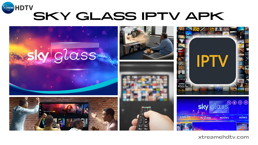 Exploring the Limitless Possibilities with Sky Glass IPTV APK