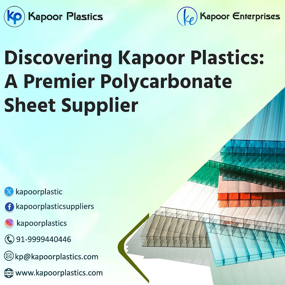 Discovering Kapoor Plastics: A Premier Polycarbonate Sheet Supplier