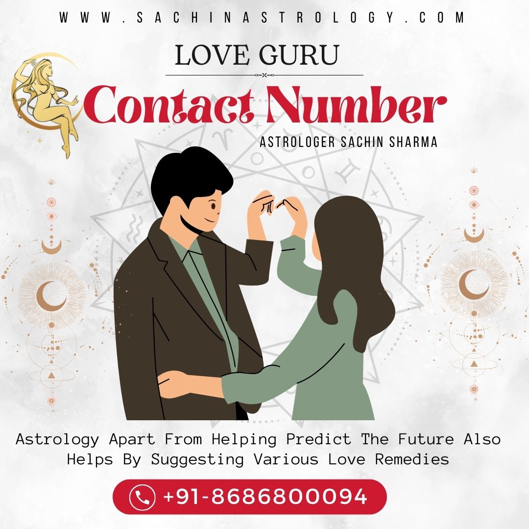 Love Guru Contact Number: Get Expert Relationship Advice Now! – Astrology Specialist Sachin
