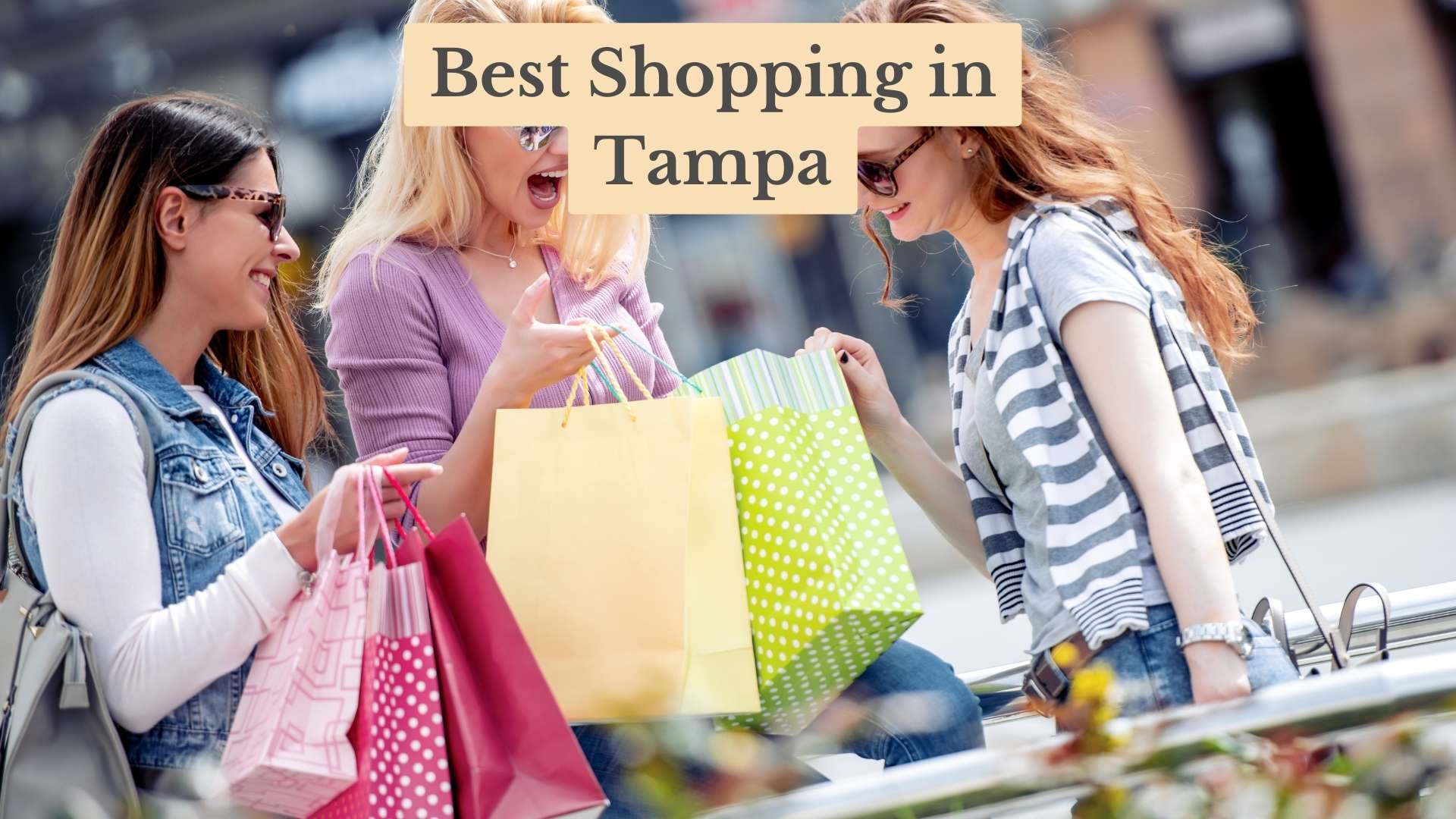 Insider's Tour: 9 Best Shopping in Tampa, FL for Fashion & Fun