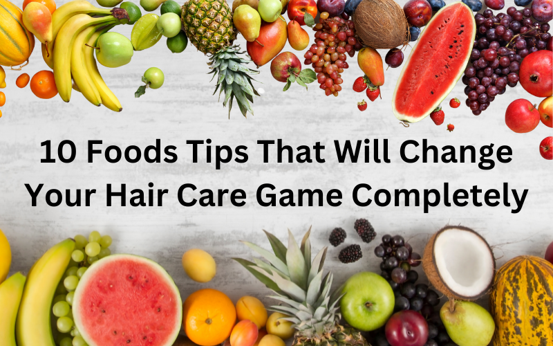 10 Foods Tips That Will Change Your Hair Care Game Completely | by E Hair Care | May, 2024 | Medium