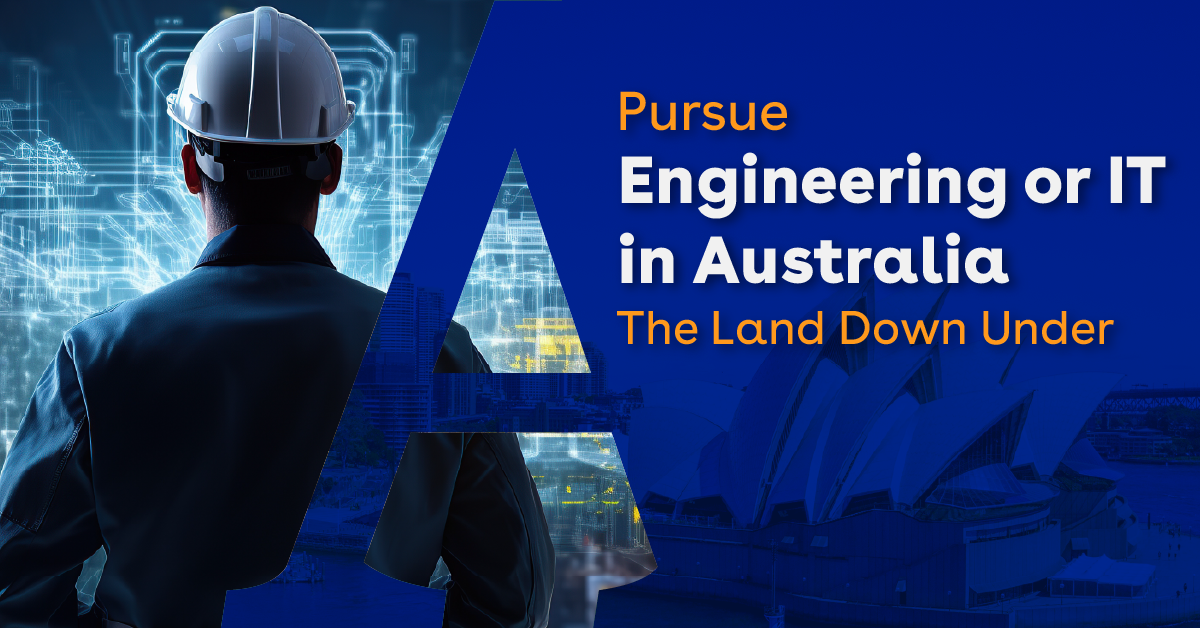 Pursue Engineering or IT in Australia the Land of Down Under