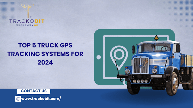 5 Best Truck GPS Tracking System Options in 2024